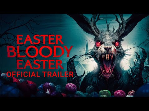 EASTER BLOODY EASTER - Official Trailer - Coming to Digital on March 26th