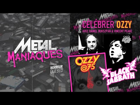 [Métal Maniaques] Célébrer Ozzy avec Daniel Bukszpan et Vincent Peake