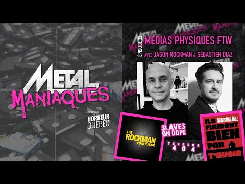 [Métal Maniaques] Médias physiques FTW avec Jason Rockman et Sébastien Diaz
