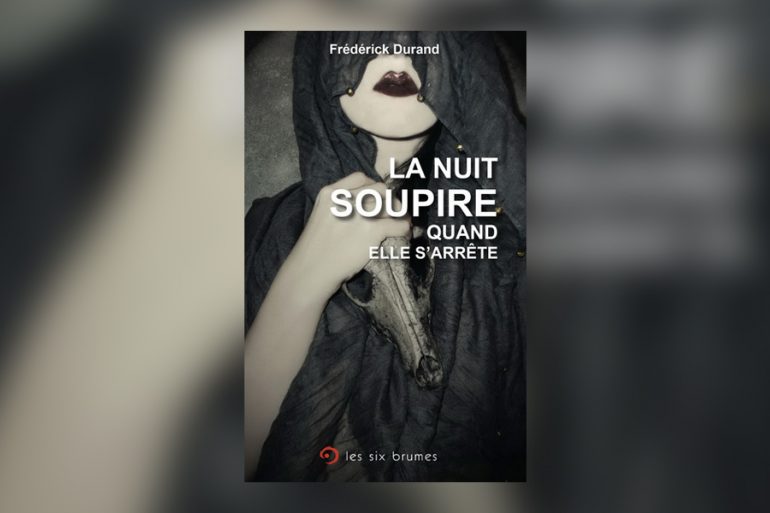 Frederick Durant La Nuit soupire quand elle sarrête