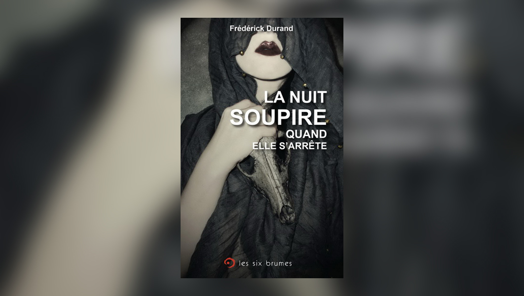 Frederick Durant La Nuit soupire quand elle sarrête