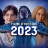 films horreur 2023