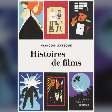 histoires de films francois levesque