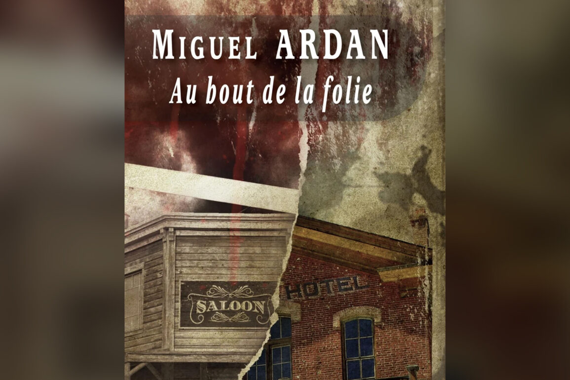 miguel ardan au bout de la folie