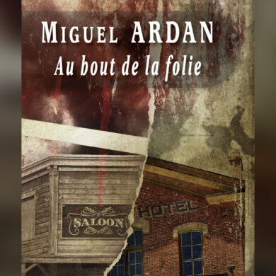 miguel ardan au bout de la folie