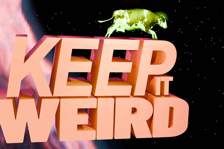 keep it weird 2024 still 1