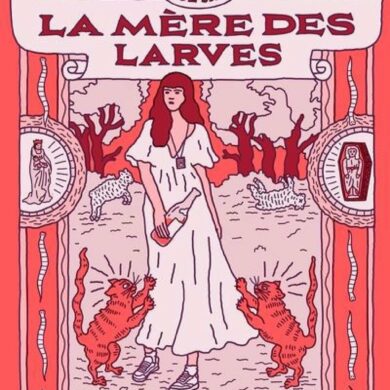La Mere des Larves Maude Jarry